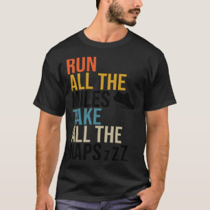 T-shirt Courez Tous Les Miles Prendre Tous Les Naps Runner
