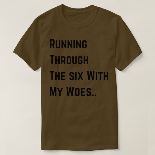 T-shirt courir à travers les six avec mes malheurs 1 (Design devant)