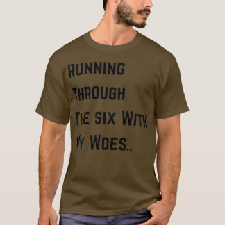 T-shirt courir à travers les six avec mes malheurs 1