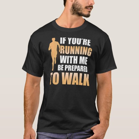 T-shirt Courir avec moi être prêt à marcher Gym (Devant)