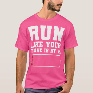 T-shirt Courir comme si votre téléphone était à 1 Marathon