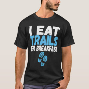 T-shirt Courir Je Mange Des Sentiers Pour Le Petit Déjeune