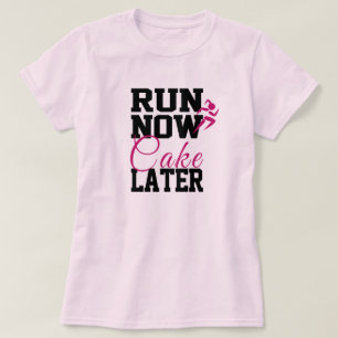 T-shirt Courir Maintenant Gâteau Plus Tard