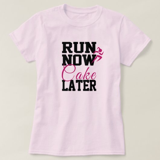 T-shirt Courir Maintenant Gâteau Plus Tard (Design devant)