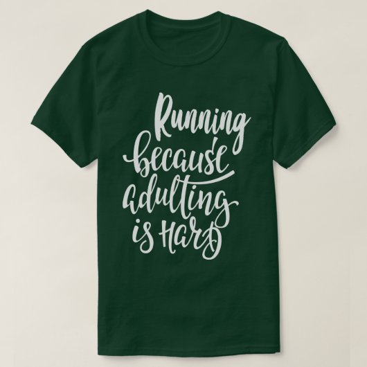 T-shirt Courir Parce Que L'Adulte Est Dur (Design devant)