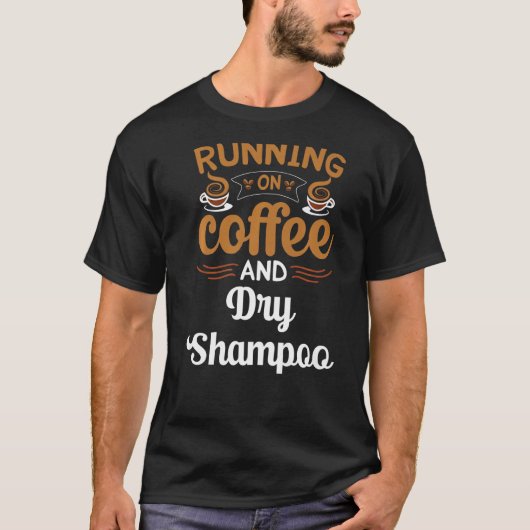 T-shirt Courir Sur Café Et Shampooing Sec Caféine (Devant)