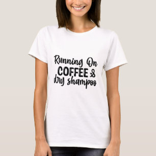 T-shirt Courir sur du café et du shampooing sec