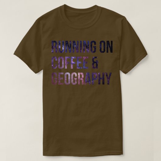 T-shirt Courir sur le café et la géographie (Design devant)