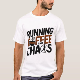 T-shirt Courir sur le café et le chaos