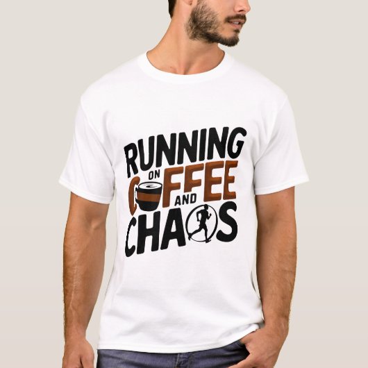 T-shirt Courir sur le café et le chaos (Devant)