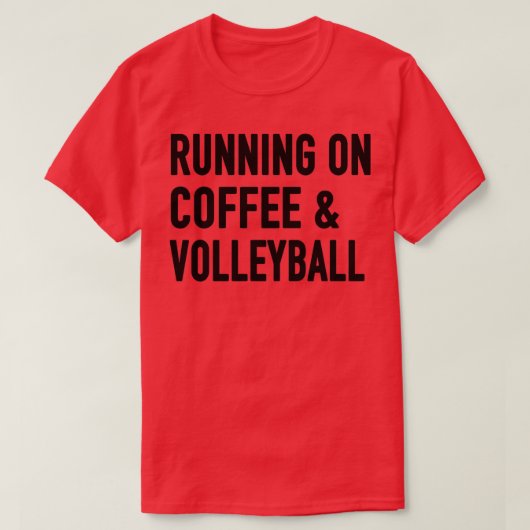 T-shirt courir sur le café et volley-ball volley-ball et c (Design devant)