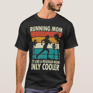 T-shirt Courir une mère comme une mère ordinaire seulement