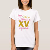 T-shirt Couronne rose Mis Quince XV Squad Quinceanera Part (Devant)