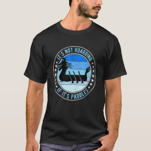T-shirt Course de dragon boat Ce n'est pas thésauriser si