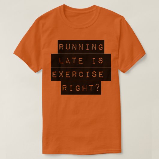 T-shirt course en retard est exercice à droite 61 (Design devant)