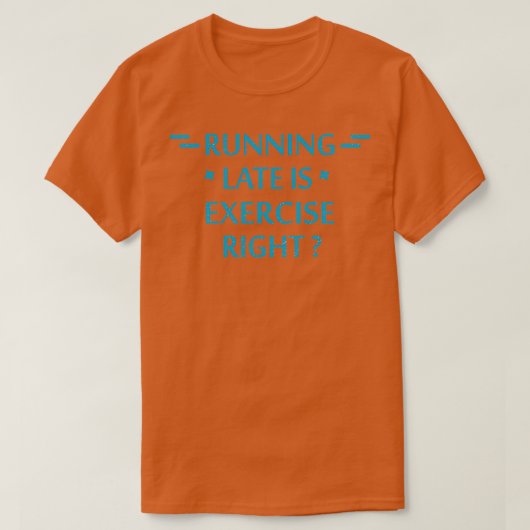 T-shirt course en retard est exercice droit 69 (Design devant)