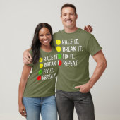 T-shirt Course it Break it Fix it Repeat - Drôle Drag (Unisexe)