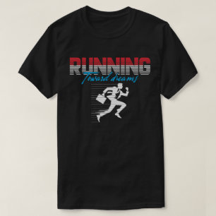 T-shirt Course vers les rêves - Conception Motivationnelle