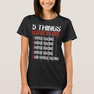 T-shirt Courses de chevaux 5 choses que j'aime dans la vie