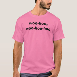 T-shirt courtisez-hoo, courtisez-hoo-hoo