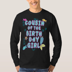 T-shirt Cousin De La Fille D'Anniversaire De La Sirène Cor