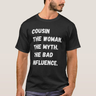 T-shirt Cousin La Femme Le Mythe La Mauvaise Influence