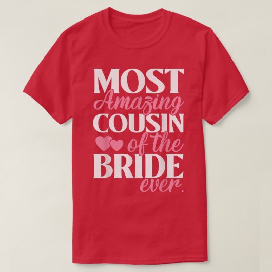 T-shirt Cousin le plus incroyable du mariage de la mariée (Design devant)
