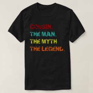 T-shirt cousin l'homme le mythe la légende