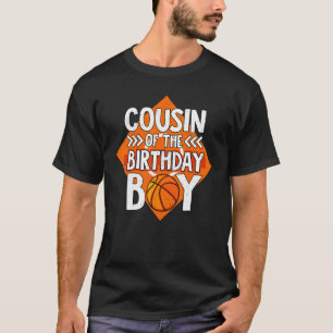 T-shirt Cousin of The Birthday Boy Basketball