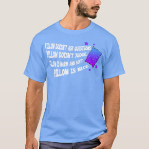 T-shirt Coussin du sommeil - Ne pas poser de questions