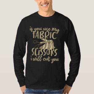 T-shirt Couture Si vous utilisez mes ciseaux à tissu je vo