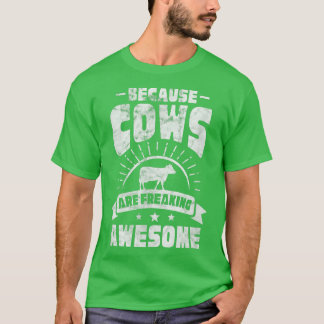 T-shirt Cow Because Cows Are Freaking Awesome Farmer Distr