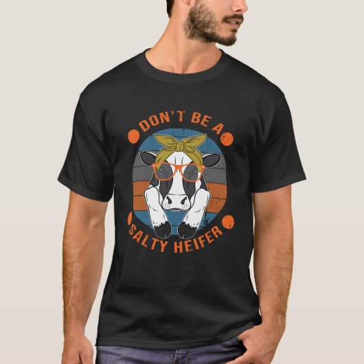 T-shirt Cow   Don t Be A Salty Heifer Sarcastic (Devant)