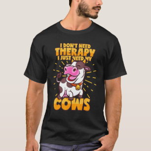 T-shirt Cow Instead Of Therapy Saying Dairy Cow Cattle