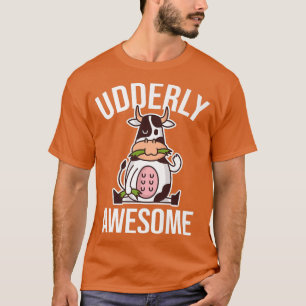 T-shirt Cow Lover Cattle Farmer Pun Udder  Udderly Awesome