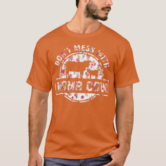 T-shirt Cow Mother's Day Don't Mess With Mama Cow Farmer C
