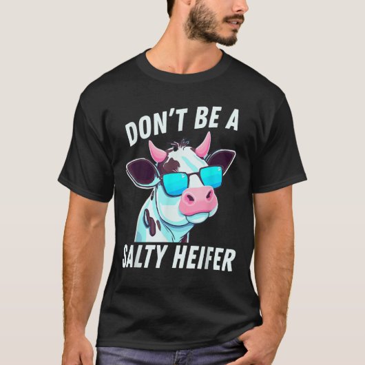 T-shirt Cow Must Have Don't Be A Salty Heifer (Devant)