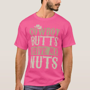 T-shirt Cowboy Butts Me conduire Nuts Femme Western Rodeo