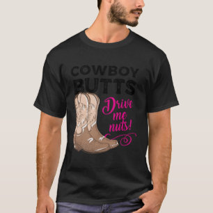 T-shirt Cowboy Butts Me Conduisent Nuts Mignonne Country C