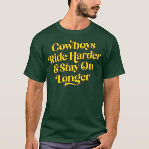 T-shirt Cowboys Ride Harder Rester Plus Longs 1