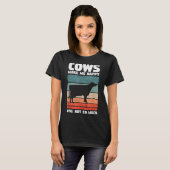 T-shirt Cows Make Me Happy You Not So Much Farming Quote F (Devant entier)