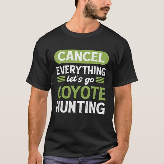 T-shirt Coyote Slayer Cancel Everything Let s Go Coyote Hu (Devant)