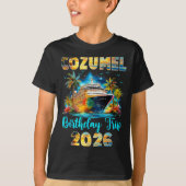 T-shirt Cozumel Birthday Trip 2026 Family Birthday Cruise (Devant)