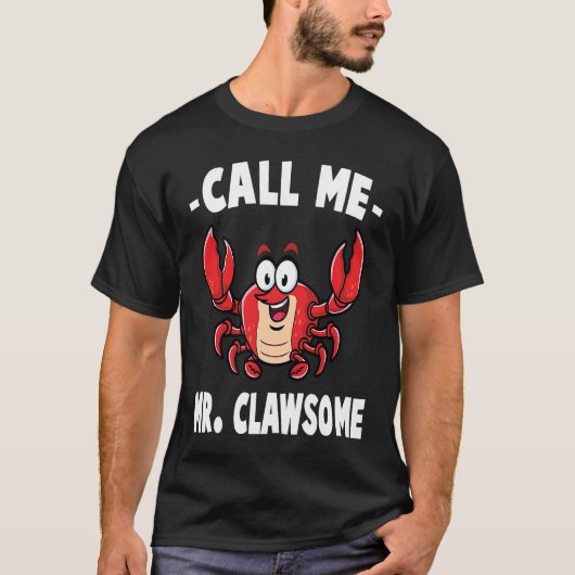 T-shirt Crab  Call Me Mr Clawsome  Lobster  Shellfish  Che (Devant)