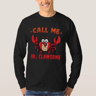 T-shirt Crab  Call Me Mr Clawsome  Lobster  Shellfish  Che