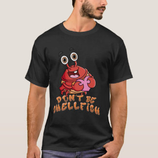T-shirt Crab  Red Lobster Don t Be Shellfish Halloween