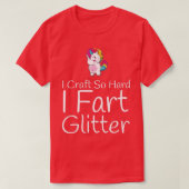 T-shirt Craft So Hard I Fart Glitter Funny Arts Crafting (Design devant)