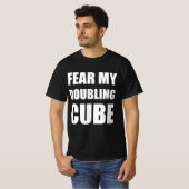 T-shirt Craignez mon cube de doublement (Devant entier)
