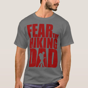 T-shirt Craindre les morts de randonnées et Marcher les mo