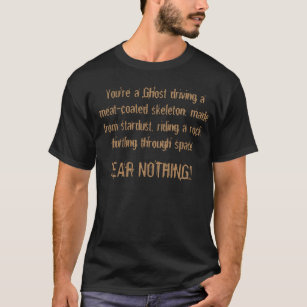 T-shirt Crainte rien : Vous êtes un fantôme conduisant une